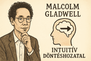 Malcolm Gladwell és az intuitív döntéshozatal